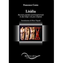 Litàlia. Racconto popolare postrisorgimentale in due tempi e un post scriptum